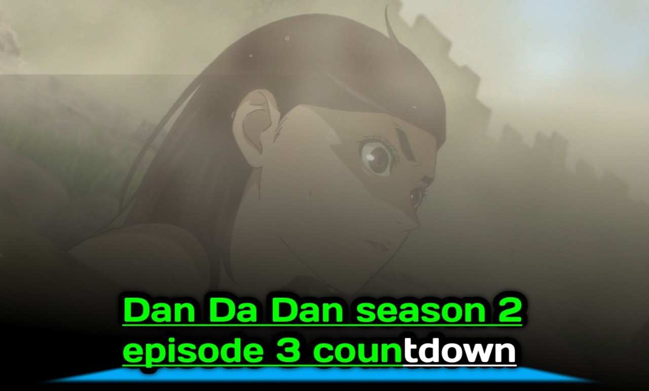 Dan Da Dan season 2 episode 3 release date countdown timer!